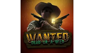 Wanted Dead or a Wild